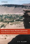 The Middle East Water Question Hydropolitics and the Global Economy cover