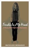 Trouble in My Head A Young Girl's Fight With Depression cover