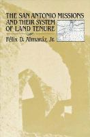 The San Antonio Missions and Their System of Land Tenure cover