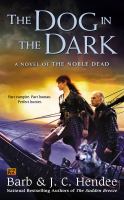 The Dog in the Dark : A Novel of the Noble Dead cover