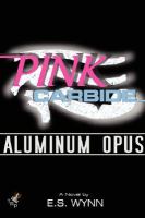 Pink Carbide Aluminum Opus cover