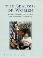 The Seasons of Women Stories, Memoirs and Essays from Girlhood to Maturity cover