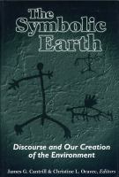 The Symbolic Earth Discourse and Our Creation of the Environment cover