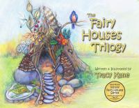 The Fairy Houses Trilogy : The Complete Illustrated Series cover