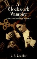 A Clockwork Vampire : A Mrs. Mcgillicuddy Mystery cover