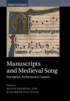 Manuscripts and Medieval Song : Inscription, Performance, Context by ...