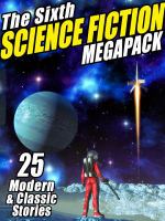 The Sixth Science Fiction MEGAPACK® cover