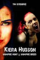 Vampire Hunt and Vampire Breed (Kiera Hudson Series One) Books 3 And 4 cover