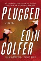 Plugged : A Novel cover