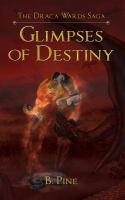 Glimpses of Destiny : Draca Wards Saga, Book 4 cover