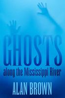 Ghosts along the Mississippi River cover