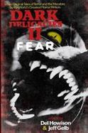 Dark Delicacies II : Fear: More Original Tales of Terror and the Macabre by the World's Greatest Horror Writers cover