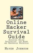 Online Hacker Survival Guide : Achieving Online Invisibility for Asset and Reputation Protection cover