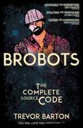 Brobots : The Complete Source Code cover