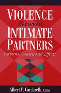 Violence Between Intimate Partners Patterns, Causes, and Effects cover