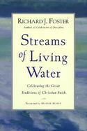 Streams of Living Water Celebrating the Great Traditions of Christian Faith cover