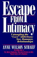 Escape from Intimacy The Pseudo-Relationship Addictions  Untangling the 