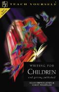 Teach Yourself Writing for Children and Getting Published cover