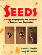 Seeds Ecology, Biogeography, and Evolution of Dormancy and Germination cover