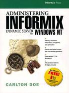 Administering Informix Dynamic Server on Windows NT with CDROM cover