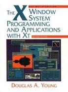 The X Window System Programming and Applications With XT cover