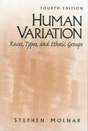 Human Variation: Races, Types, and Ethnic Groups cover