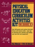 Physical Education Curriculum Activities Kit for Grades K-6 cover