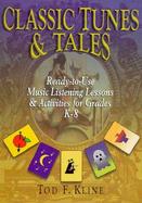 Classic Tunes & Tales Ready-To-Use Music Listening Lessons & Activities for Grades K-8 cover