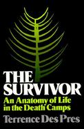 The Survivor An Anatomy of Life in the Death Camps cover