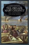 The Private Mary Chesnut The Unpublished Civil War Diaries cover