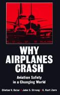 Why Airplanes Crash Aviation Safety in a Changing World cover
