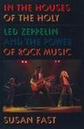 In the Houses of the Holy Led Zeppelin and the Power of Rock Music cover