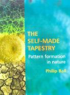 The Self Made Tapestry: Pattern Formation in Nature cover