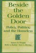 Beside the Golden Door Policy, Politics, and the Homeless cover