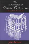 The Construction of Gothic Cathedrals A Study of Medieval Vault Erection cover