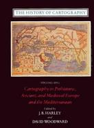 The History of Cartography Cartography in Prehistoric, Ancient and Medieval Europe and the Mediterranean (volume1) cover