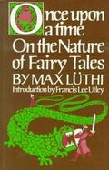 Once Upon a Time: On the Nature of Fairy Tales cover
