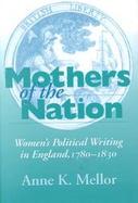 Mothers of the Nation: Women's Political Writing in England, 1780-1830 cover