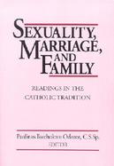 Sexuality, Marriage, and Family Readings in the Catholic Tradition cover
