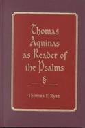 Thomas Aquinas As Reader of the Psalms cover