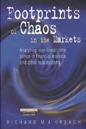 Footprints of Chaos in the Markets: Analyzing Non-Linear Time Series in Financial Markets and Other Real Systems cover