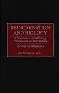 Reincarnation and Biology: A Contribution to the Etiology of Birthmarks and Birth Defects cover