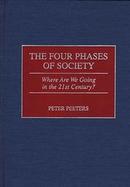 The Four Phases of Society Where Are We Going in the 21st Century? cover