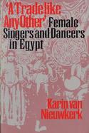 A Trade Like Any Other Female Singers and Dancers in Egypt cover
