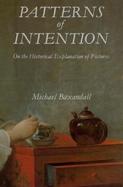 Patterns of Intention On the Historical Explanation of Pictures cover