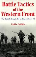 Battle Tactics of the Western Front The British Army's Art of Attack, 1916-18 cover