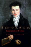 Stephen F. Austin: Empresario of Texas cover