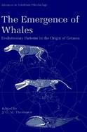 The Emergence of Whales Evolutionary Patterns in the Origin of Cetacea cover