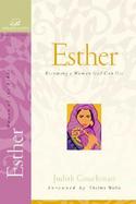 Esther: Becoming a Woman God Can Use cover