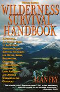 Wilderness Survival Handbook: A Practical, All-Season Guide to Short-Trip Preparation and Survival Techniques for Hikers, Skiers, Backpackers, Canoe cover